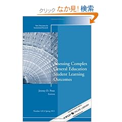 Assessing Complex General Education Student Learning Outcomes: New Directions for Institutional Research (J-B IR Single Issue Institutional Research)