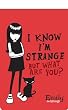 I Know I'm Strange But What Are You? (Emily the Strange) (Notepad)