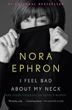 [Book] I Feel Bad About My Neck: And Other Thoughts On Being a Woman