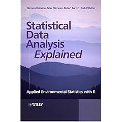 【クリックで詳細表示】Statistical Data Analysis Explained： Applied Environmental Statistics with R： Clemens Reimann， Peter Filzmoser， Robert Garrett， Rudolf Dutter： 洋書