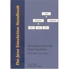 The Java Simulation Handbook: Simulating Discrete Event Systems with UML and Java (Berichte aus der Informatik)