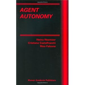 【クリックでお店のこの商品のページへ】Agent Autonomy (Multiagent Systems， Artificial Societies， and Simulated Organizations) [ハードカバー]