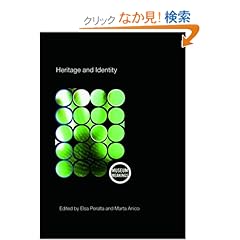 【クリックでお店のこの商品のページへ】Heritage and Identity: Engagement and Demission in the Contemporary World (Museum Meanings): Marta Anico, Elsa Peralta: 洋書