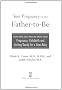 Your Pregnancy for the Father-to-Be: Everything Dads Need to Know about Pregnancy, Childbirth and Getting Ready for a New Baby (Your Pregnancy Series)
