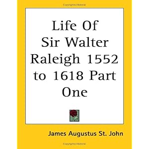 【クリックで詳細表示】Life of Sir Walter Raleigh 1552 to 1618 [ペーパーバック]