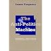 The Anti-Politics Machine: Development, Depoliticization, and Bureaucratic Power in Lesotho