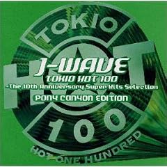J-WAVE TOKIO HOT 100~The 10th Anniversary super Hits Selection