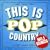 �f�B�X�E�C�Y�E�|�b�v�E�J���g���[ ~�S�� No.1 Songs~ This is POP Country