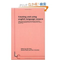 【クリックでお店のこの商品のページへ】Creating and Using English Language Corpora: Papers from the Fourteenth International Conference on English Language Research on Computerized Corpora (Language and Computers): Udo Fries, Gunnel Tottie, Peter Schneider: 洋書