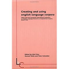 【クリックで詳細表示】Creating and Using English Language Corpora： Papers from the Fourteenth International Conference on English Language Research on Computerized Corpora (Language and Computers)： Udo Fries， Gunnel Tottie， Peter Schneider： 洋書