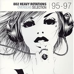 802 HEAVY ROTATIONS~OVERSEAS SELECTION�f95-�f97~