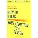 How to Break Your Addiction to a Person