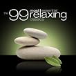 The 99 Most Essential Relaxing Classics [Amazon Exclusive]