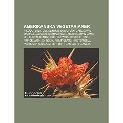 Amerikanska Vegetarianer: Nikola Tesla, Bill Clinton, Bob Dylan, Carl Lewis, Michael Jackson, Kim Basinger, Alec Baldwin, Jamie Lee Curtis