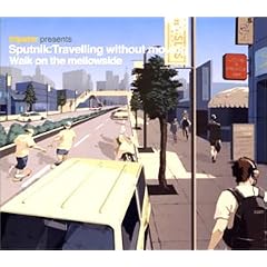 �X�v�[�g�j�b�N:�g�����F�����O�E�E�B�Y�A�E�g�E���[���B���O(Sputnik:Travelling without moving     Walk on the mellowside)