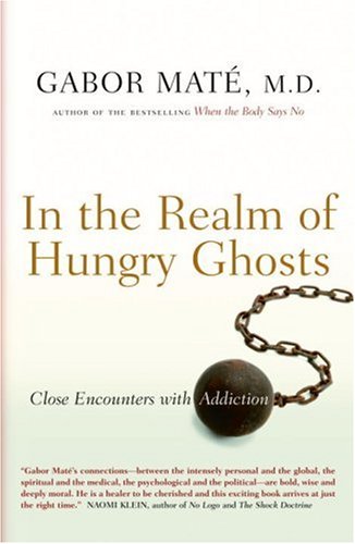  In the Realm of Hungry Ghosts: Close Encounters with Addiction