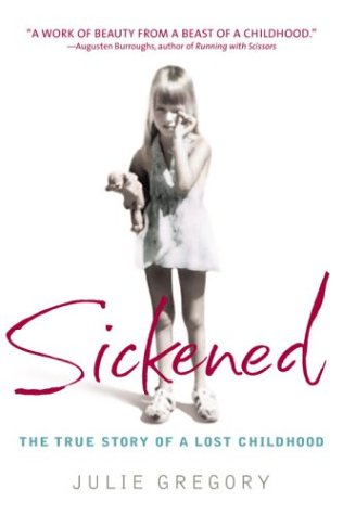  Sickened: The True Story of a Lost Childhood