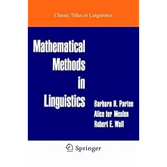【クリックで詳細表示】Mathematical Methods in Linguistics (Studies in Linguistics and Philosophy)： Barbara B.H. Partee， A.G. ter Meulen， R. Wall： 洋書