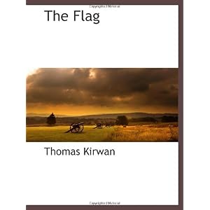 【クリックで詳細表示】The Flag： Thomas Kirwan： 洋書