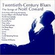 Twentieth-Century Blues: The Songs Of Noel Coward