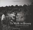 To Walk in Beauty: A Navajo Family's Journey Home