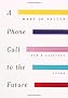 A Phone Call to the Future: New and Selected Poems