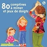 [Musique] 80 Comptines à mimer et jeux de doigts