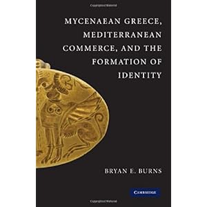 【クリックで詳細表示】Mycenaean Greece， Mediterranean Commerce， and the Formation of Identity [ハードカバー]