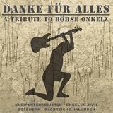 [Music] Danke für Alles-Tribute to Böhse Onkelz