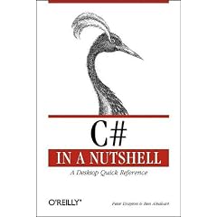 C# in a Nutshell a Desktop Quick Reference (Nutshell Handbook)