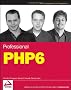 Professional PHP6 (Wrox Programmer to Programmer)