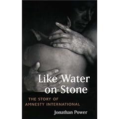Like Water on Stone: The Story of Amnesty International