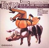 FLY UP!!~BEST OF THE SURF COASTERS vol.1