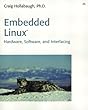 Embedded Linux&reg;: Hardware, Software, and Interfacing (Sams White Books)