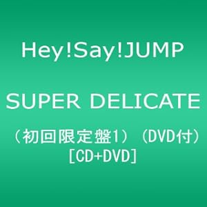 �� �y�A�}�]���zHey!Say!JUMP SUPER DELICATE�i�������Łj ��