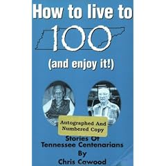 How to Live to 100 & Enjoy It: Stories of Tennessee Centenarians