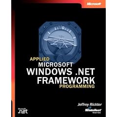 Applied Microsoft .NET Framework Programming (Pro-Developer)