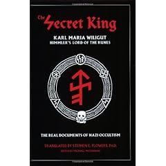 The Secret King: Karl Maria Wiligut, Himmler's Lord of the Runes