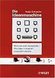 [B&uuml;cher] Die Ideenmaschine: Methode statt Geistesblitz - Wie Ideen industriell produziert werden