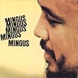 Mingus Mingus Mingus Mingus Mingus