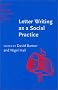 Letter Writing As a Social Practice (Studies in Written Language and Literacy)