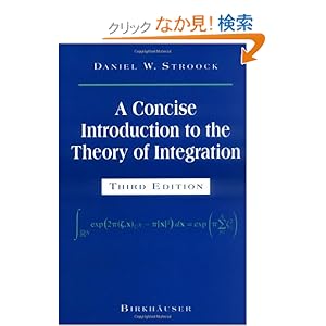 【クリックでお店のこの商品のページへ】A Concise Introduction to the Theory of Integration: Daniel W. Stroock: 洋書
