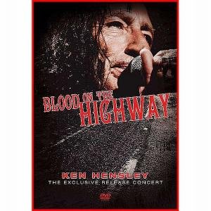  Ken Hensley - Blood on the Highway: The Exclusive Release Concert