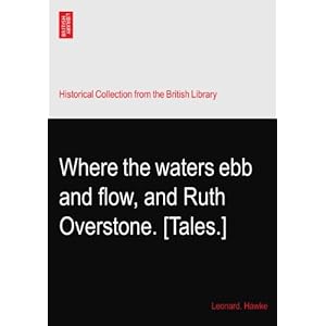 【クリックで詳細表示】Where the waters ebb and flow， and Ruth Overstone. [Tales.] [ペーパーバック]