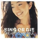 SING OR DIE-WORLDWIDE VERSION-DREAMS COME TRUE�ɂ��