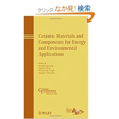 Ceramic Materials and Components for Energy and Environmental Applications: Ceramic Transactions Volume 210 (Ceramic Transactions Series)