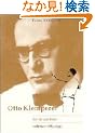 Otto Klemperer: Volume 1, 18851933: His Life and Times (Otto Klemperer, His Life and Times)