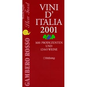 【クリックで詳細表示】Gambero Rosso. Vini d’ Italia 2001. 1681 Produzenten， 12.045 Weine [ハードカバー]