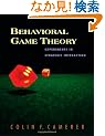 Behavioral Game Theory: Experiments in Strategic Interaction (Roundtable Series in Behaviorial Economics)