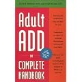 Adult ADD: The Complete Handbook